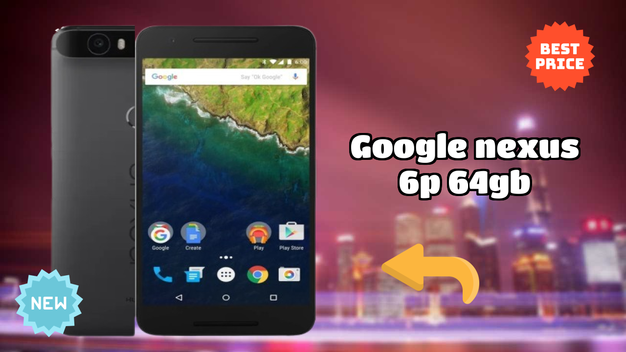 Google Nexus 6P 64GB at ₹42,999 - Complete Buying Guide