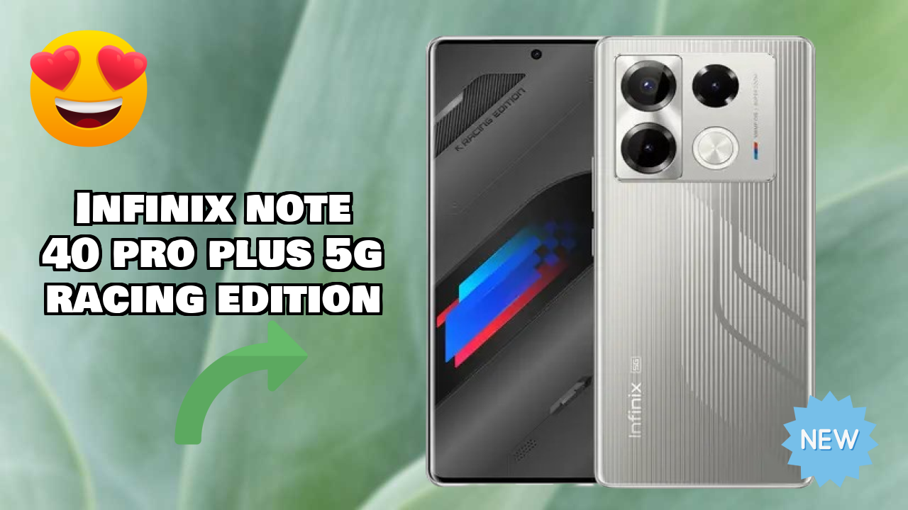 Infinix Note 40 Pro Plus 5G Racing Edition at ₹18,999 - Best Features Explained
