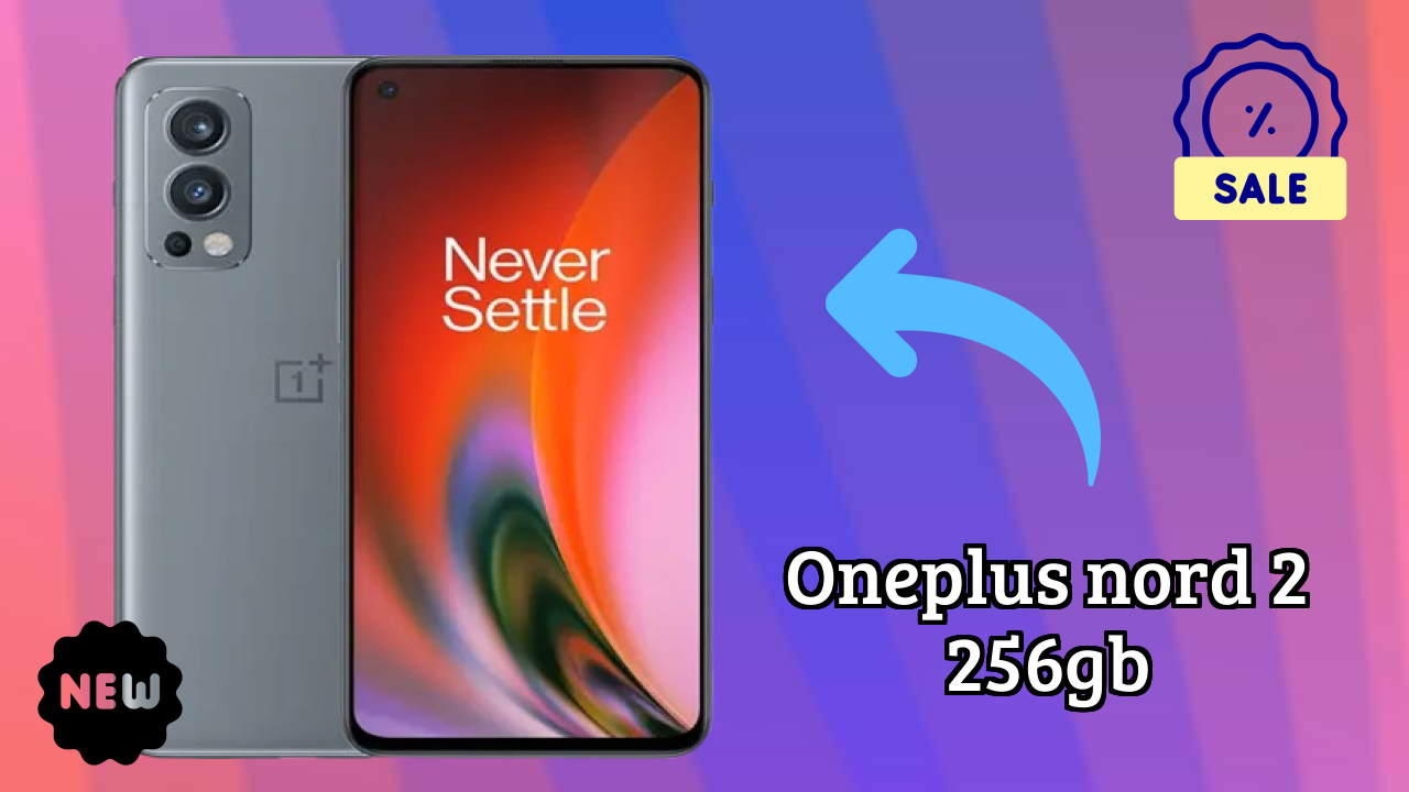 NewOnePlus Nord 2 256GB 2026: Latest Mobile Phone with High Quolity Disa