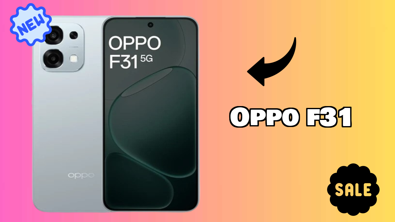 What Makes OPPO F31 Stand Out in 2026?
