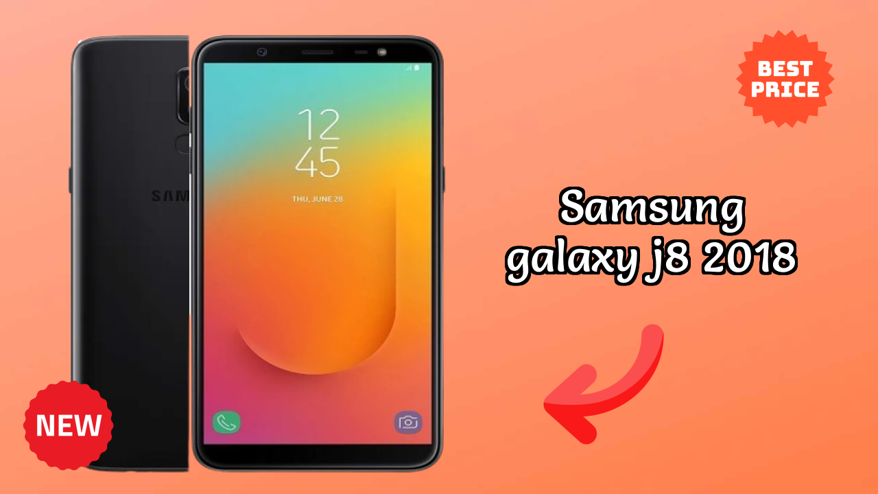 Samsung Galaxy J8 2018 at ₹15,999 - Complete Buying Guide