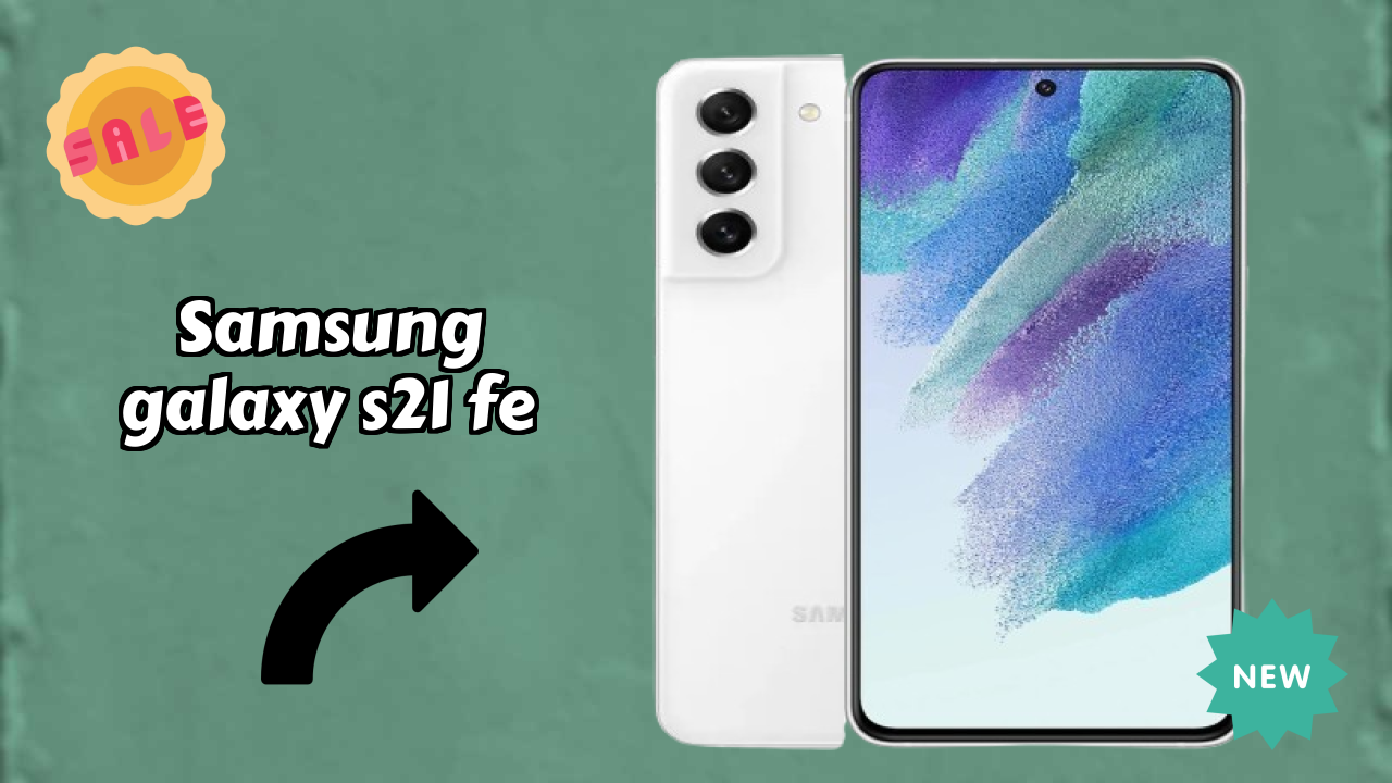 Samsung Galaxy S21 FE Display Analysis: Dynamic AMOLED 2x Quality