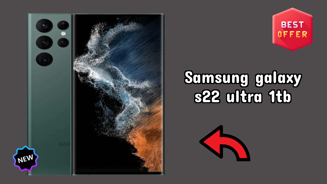 Samsung Galaxy S22 Ultra 1TB Price Drop: Now Available at ₹134,999