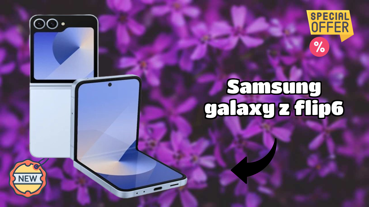 Samsung Galaxy Z Flip6 2026 All Features Compared
