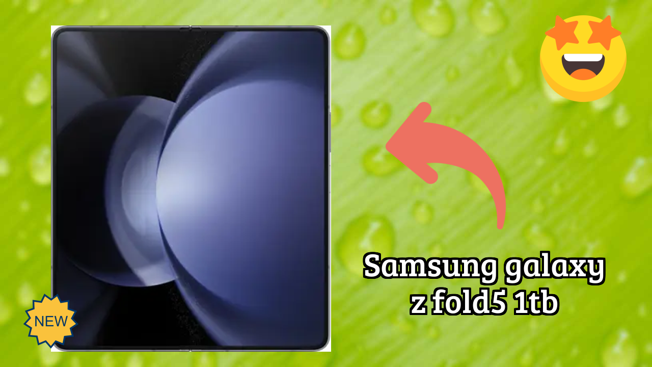 2026 Samsung Galaxy Z Fold5 1TB: Best Smartphone in World for All Smartphone U