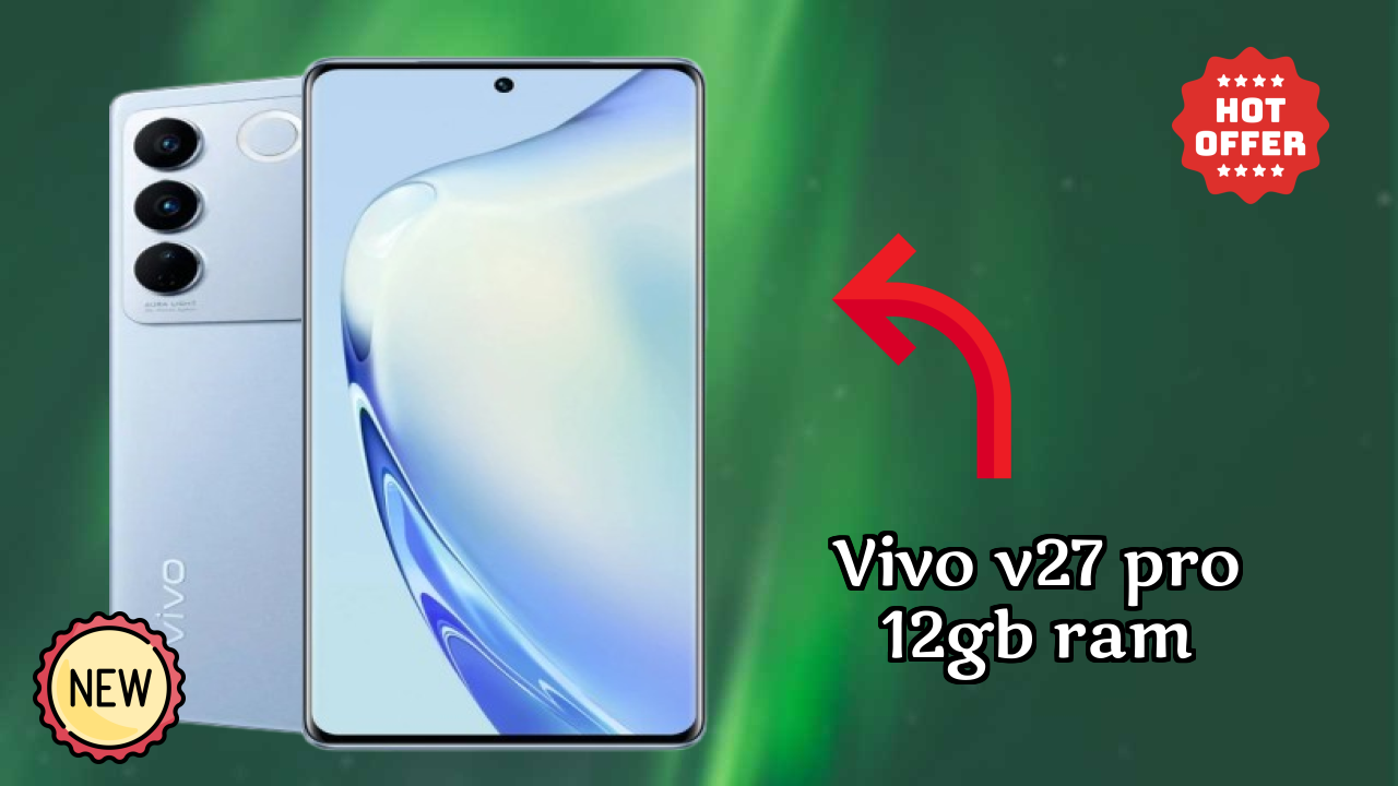 Vivo V27 Pro 12GB RAM Battery Review: 4600 MAh Usage Analysis