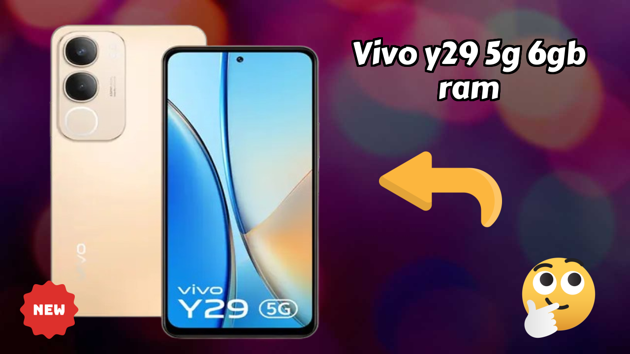 Why Vivo Y29 5G 6GB RAM Could Be Your Next Phone in 2026
